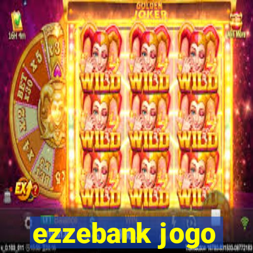 ezzebank jogo